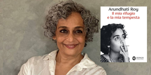 Arundhati Roy: Il mio rifugio e la mia tempesta
