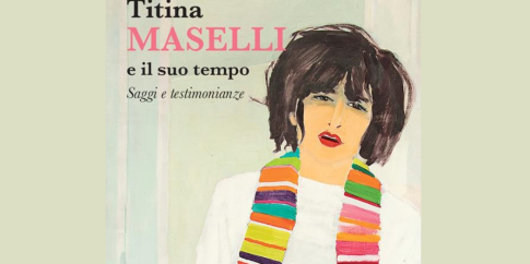 Presentazione del volume Titina Maselli e il suo tempo. Saggi e testimonianze Presentazione del volume Titina Maselli e il suo tempo. Saggi e testimonianze