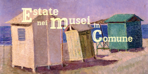 Estate nei Musei in Comune Estate nei Musei in Comune