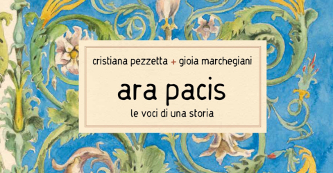Ara Pacis. Le voci di una storia Ara Pacis. Le voci di una storia