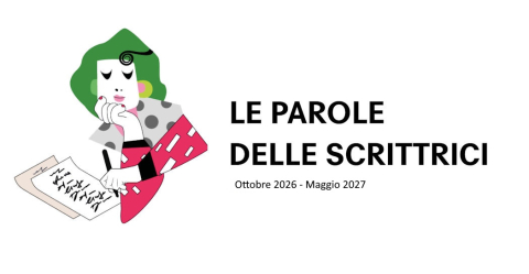 Le parole delle scrittrici Le parole delle scrittrici